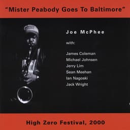 "Mister Peabody Goes To Baltimore" - Joe Mcphee