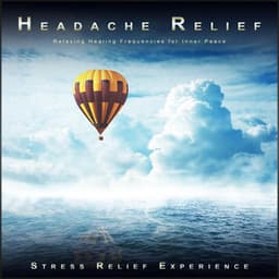 Headache Relief: Relaxing Healing Frequencies for Inner Peace - Migraine Headache Relief