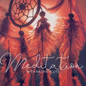Meditation with Native Flute - Native Classical Sounds