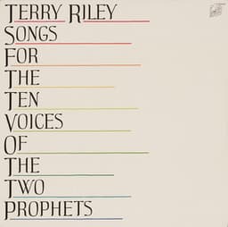 Riley: Songs for the 10 Voices of the 2 Prophets - Terry Riley