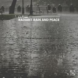 Radiant Rain and Peace - Baby Sleep Rain
