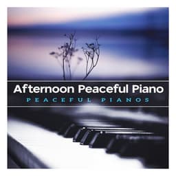 Afternoon Peaceful Piano - Peaceful Pianos