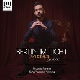 Berlin im Licht: A Kurt Weill Songbook - Kurt Weill
