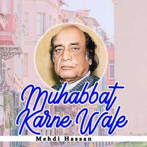 Muhabbat Karne Wale - Mehdi Hassan