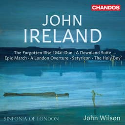John Ireland: Orchestral Works - John Ireland