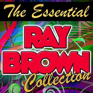 The Essential Ray Brown Collection - Ray Brown