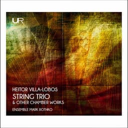 Villa-Lobos: String Trio & Other Chamber Works - Heitor Villa-Lobos