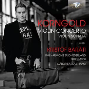 Korngold: Violin Concerto, Violin Sonata - Erich Wolfgang Korngold