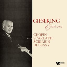 Encores: Chopin, Scarlatti, Scriabin, Debussy… - Walter Gieseking