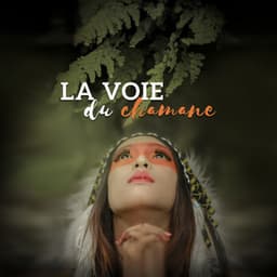 La voie du chamane - Initiation au voyage chamanique: Flûte amérindienne, Tambours tribaux, Chants rituels - Flute Music Group