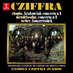 Chopin: Krakowiak & Piano Concerto No. 1 - Mendelssohn: Piano Concerto No. 1 - Weber: Konzertstück - György Cziffra