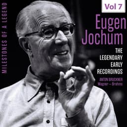 Milestones of a Legend: The Legendary Early Recordings – Eugen Jochum, Vol. 7 - Richard Wagner