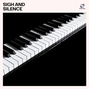 Sigh and Silence - Sad Piano Music Collective