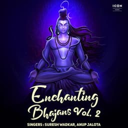 Enchanting Bhajans Vol. 2 - Suresh Wadkar