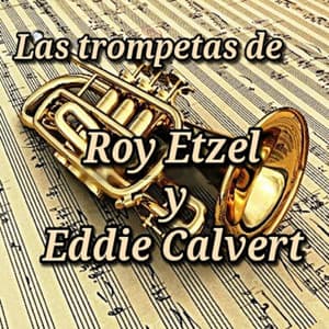 Las Trompetas de Roy Etzel y Eddie Calvert - Roy Etzel