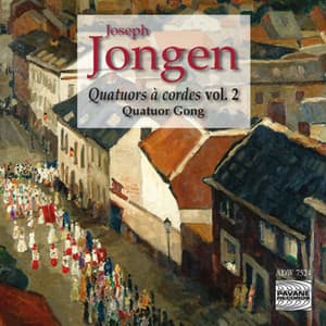 Jongen: Quatuors à cordes, Vol. 2 - Joseph Jongen