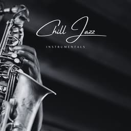 Peaceful Jazz to Relax to - Chill Jazz Instrumentals