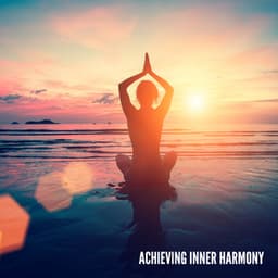 Achieving Inner Harmony – Zen Meditation Music, Soothing Nature Sounds for Your Body & Spirit, Mindfulness, Quiet Contemplation, Aura Cleansing, Stress Relief - Zen Serenity Spa Asian Music Relaxation