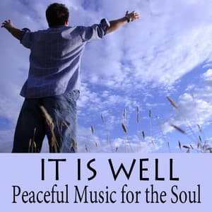 It Is Well - Peaceful Music for the Soul - Instrumental Christian Songs, Christian Piano Music