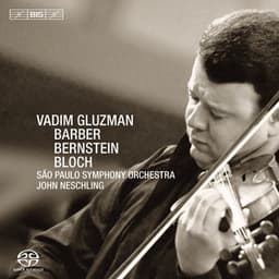 Gluzman plays Barber, Bernstein and Bloch Concertos - Vadim Gluzman