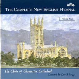 The Complete New English Hymnal, Vol. 4 - Gloucester Cathedral Choir