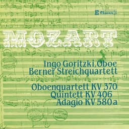 Mozart: Quintet K. 406 - Oboe Quartet K. 370 - Adagio K. 580a - Wolfgang Amadeus Mozart