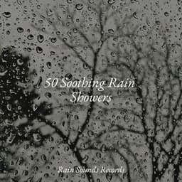 50 Soothing Rain Showers - Relajacion Del Mar