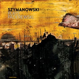 Szymanowski plays Paderewski - Ignacy Jan Paderewski