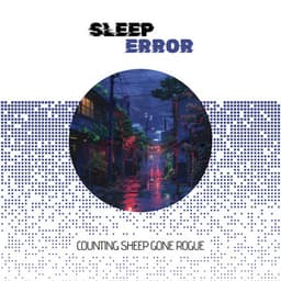 Counting Sheep Gone Rogue: Late-Night Musical Misadventure - Sleep Error