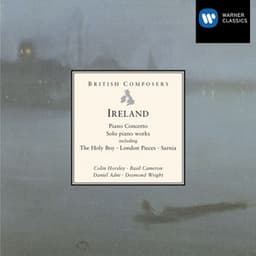 Ireland: Piano Concerto and solo piano works - John Ireland