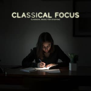 Classical Focus - Classical Music For Studying