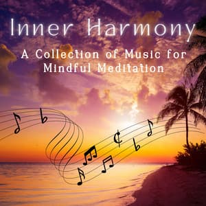 Inner Harmony - A Collection of Music for Mindful Meditation - Meditation Music Universe