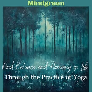 Find Balance and Harmony in Life Through the Practice of Yoga - Mindgreen