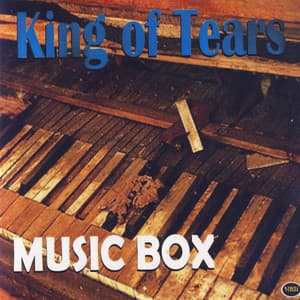 King Of Tears - Music Box