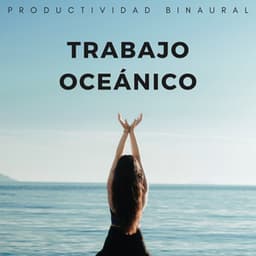 Trabajo Oceánico: Productividad Binaural - Onda cerebral binaural