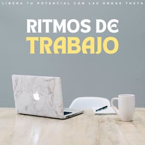 Ritmos De Trabajo: Libera Tu Potencial Con Las Ondas Theta - Soluciones de ritmos binaurales