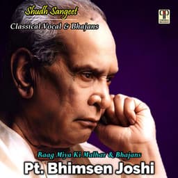 Shudh Sangeet - Raag Miya Ki Malhar & Bhajan - Traditional