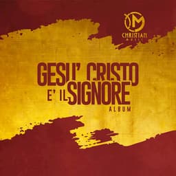 Gesù Cristo è il Signore - Christian Music