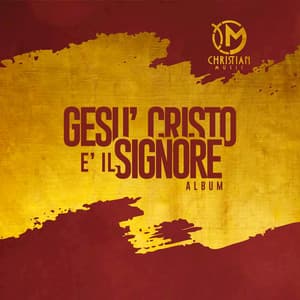 Gesù Cristo è il Signore - Christian Music