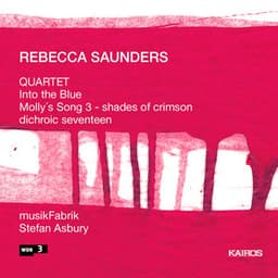 Rebecca Saunders: Ensemble Works - Rebecca Saunders