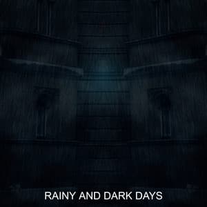 RAINY AND DARK DAYS - Ekko Browm
