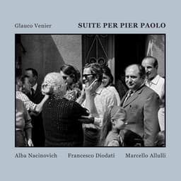 SUITE PER PIER PAOLO - Glauco Venier