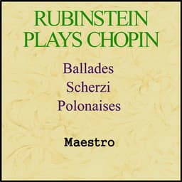 Rubinatein plays Chopin - Ballades, Scherzi, Polonaises - Arthur Rubinstein
