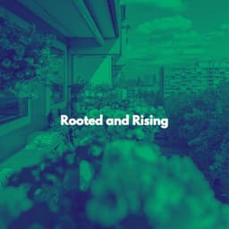 Rooted and Rising - Work Music Playlist