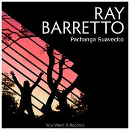 Pachanga Suavecito - Ray Barretto