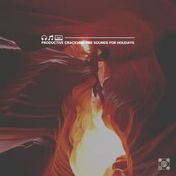 Productive Crackling Fire Sounds for Holidays - Fire Sounds Sleep