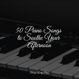 The Ultimate Compilation of 50 Calming Chillout Tracks - Piano Relajante