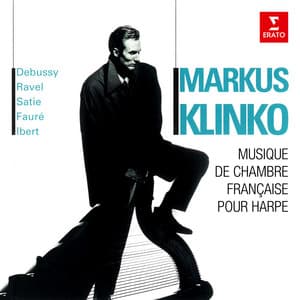 Musique de chambre française pour harpe: Debussy, Ravel, Satie, Fauré & Ibert - Markus Klinko