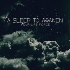 A Sleep to Awaken Your Life Force: Invigorating Sleep, Relaxing Pure Dreams - Soft Sleeping Melodies