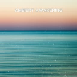 Ambient Awakening - Inside Rest